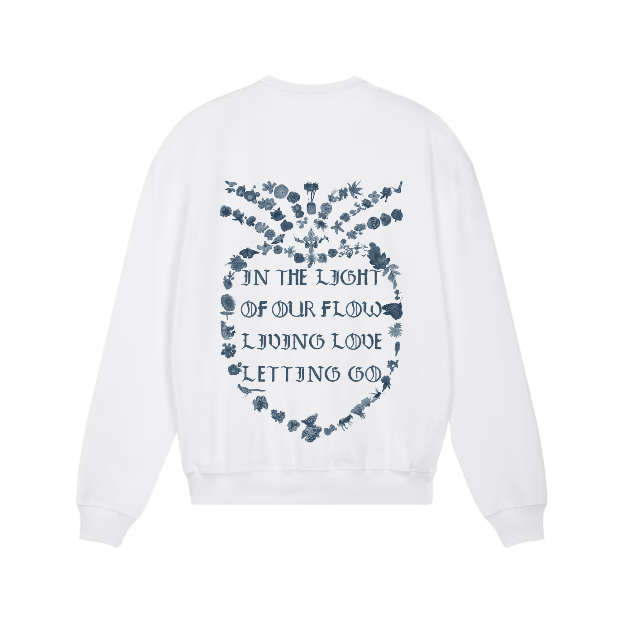A white crewneck sweatshirt shown from the back, featuring a blue graphic print of a floral heart with the text 'IN THE LIGHT OF OUR FLOW LIVING LOVE LETTING GO'.